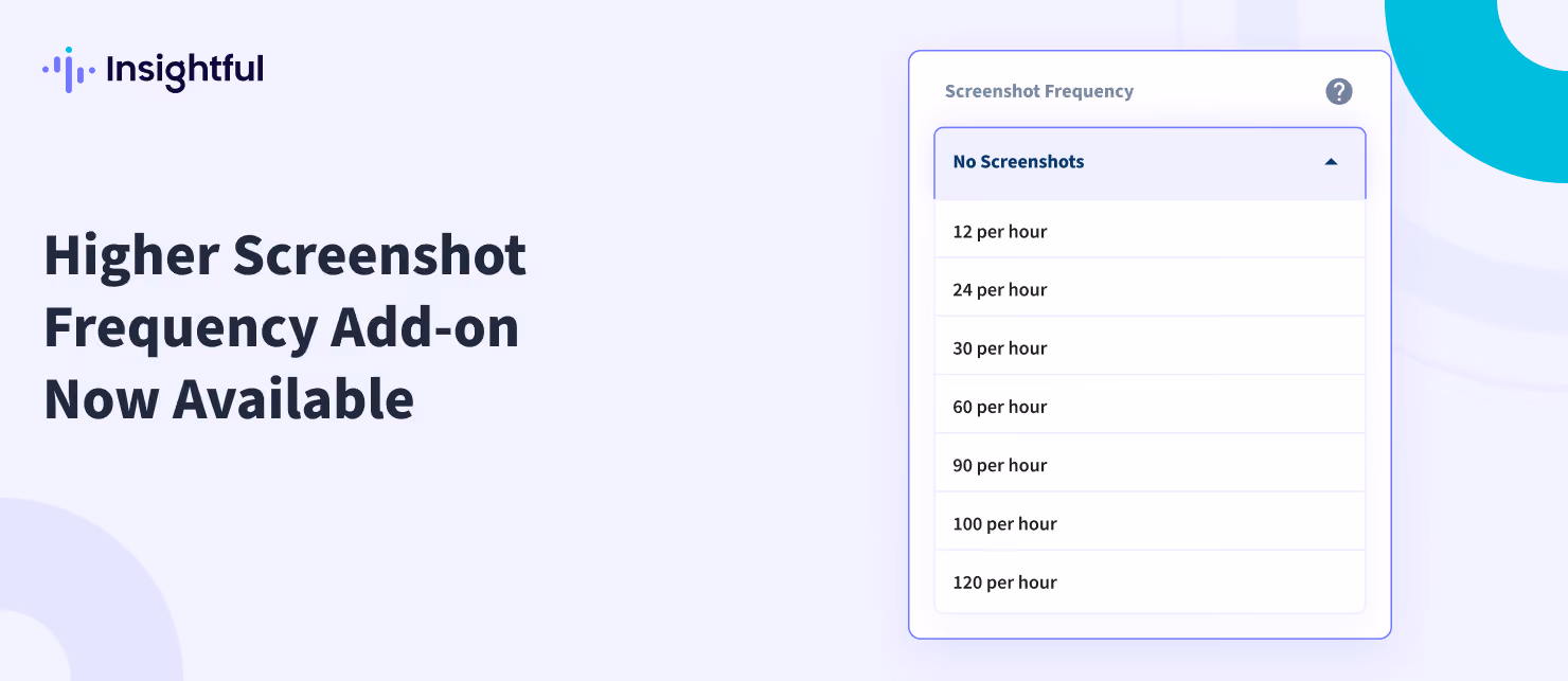 Gain Greater Insight with More Frequent Screenshots