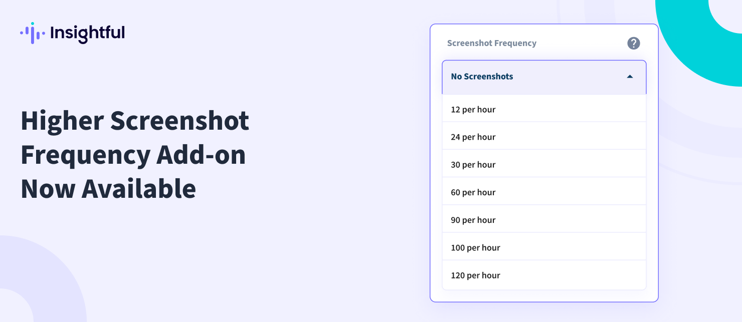 Gain Greater Insight with More Frequent Screenshots